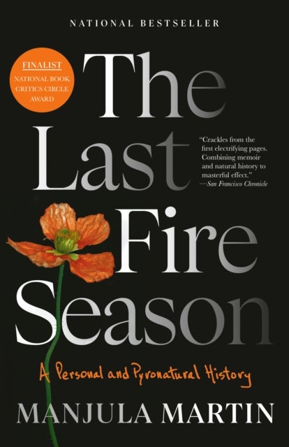 The Last Fire Season - A Personal and Pyronatural History