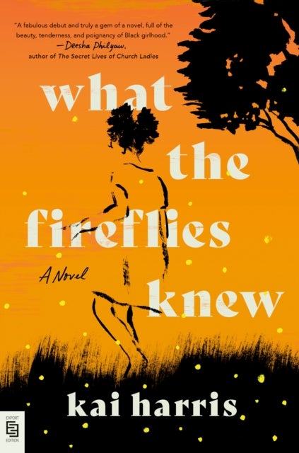 What the Fireflies Knew - A Novel