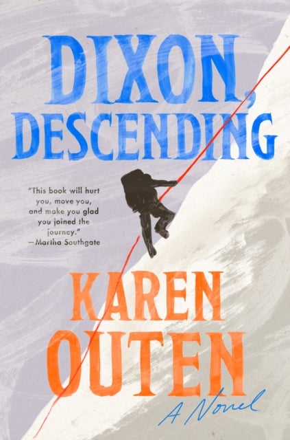 Dixon, Descending - A Novel