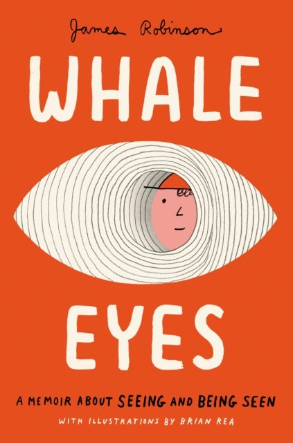 Whale Eyes - A Memoir About Seeing and Being Seen