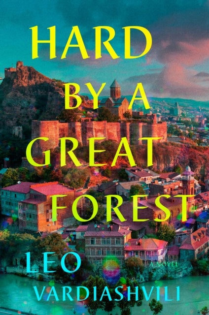 Hard by a Great Forest - A Novel