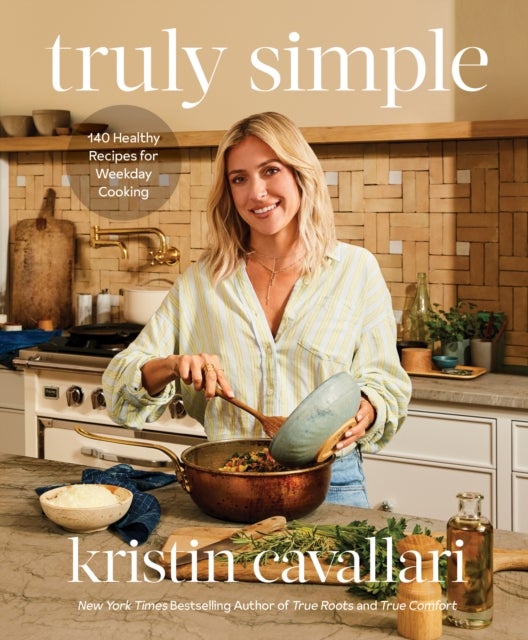 Truly Simple - 140 Healthy Recipes for Weekday Cooking: A Cookbook