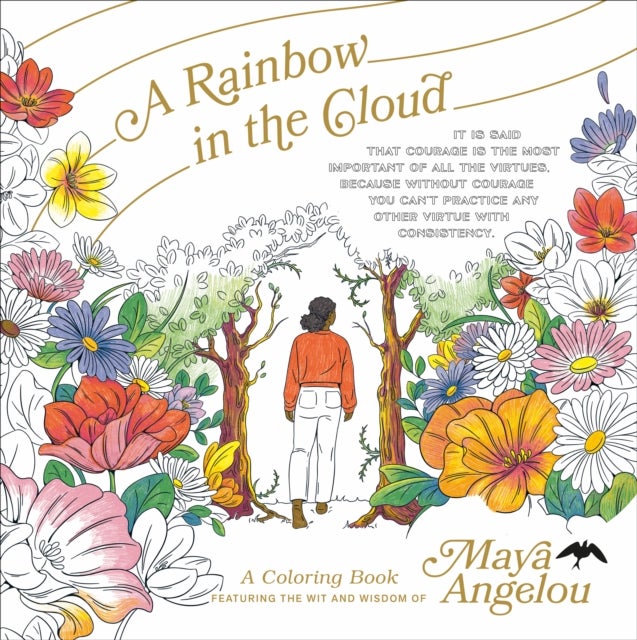 A Rainbow in the Cloud - A Coloring Book Featuring the Wit and Wisdom of Maya Angelou