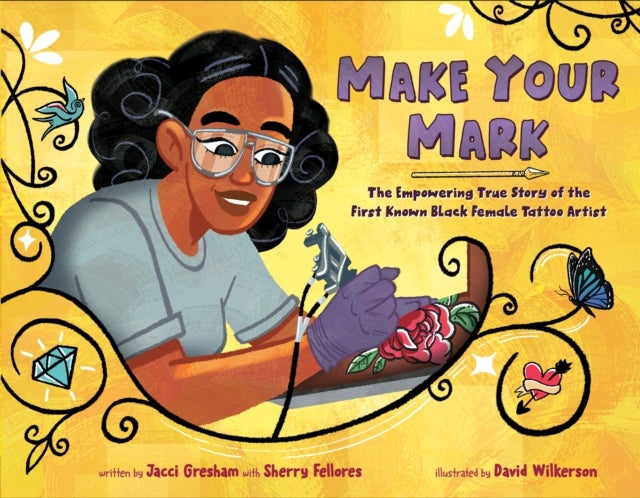 Make Your Mark - The Empowering True Story of the First Known Black Female Tattoo Artist