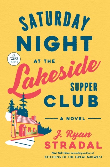 Saturday Night at the Lakeside Supper Club - A Novel