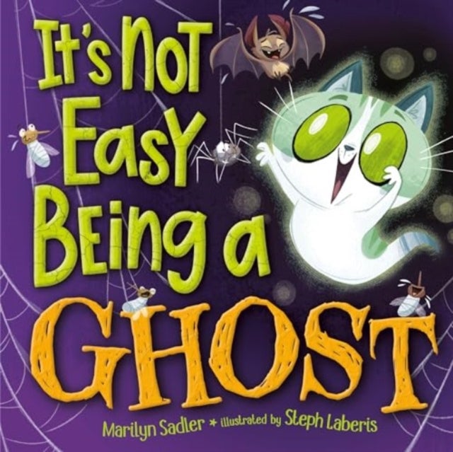 It''s Not Easy Being A Ghost - A Silly, Spooky Book for Kids and Toddlers