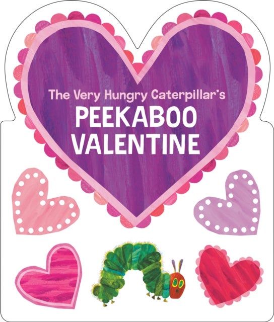 The Very Hungry Caterpillar''s Peekaboo Valentine