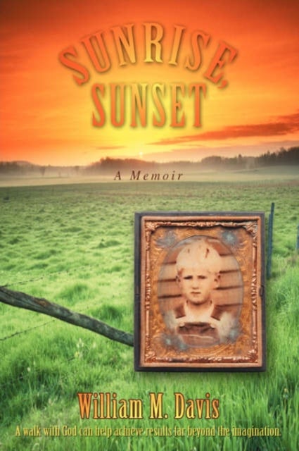 Sunrise, Sunset - A Memoir