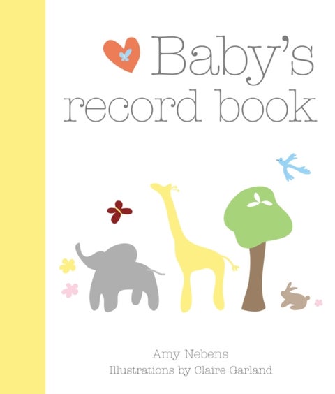 Baby''s Record Book - Cherish every magical moment with your child from age 0 to 5
