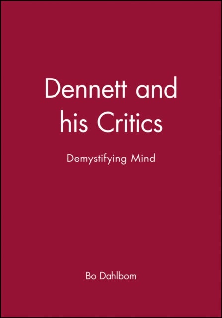Dennett and His Critics - Demystifying Mind