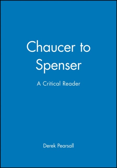 Chaucer to Spenser Reader - A Critical Reader