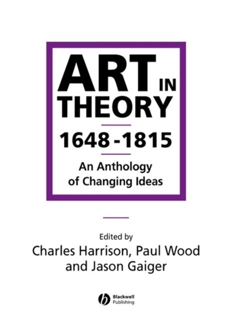Art in Theory 1648–1815 - An Anthology of Changing Ideas