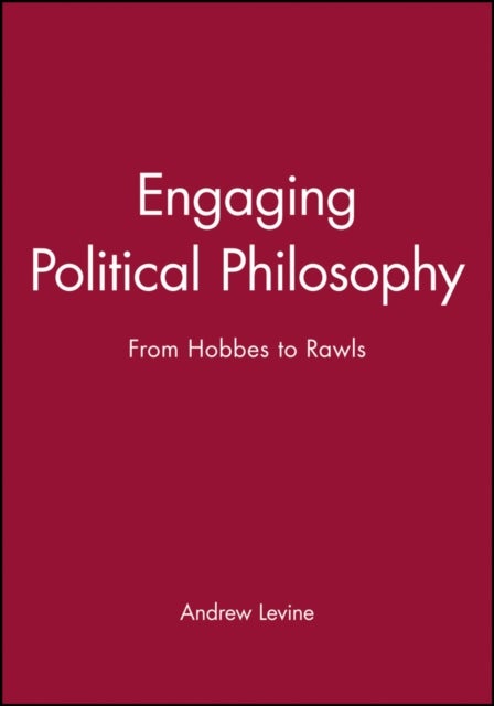 Engaging Political Philosophy - From Hobbes to Rawls