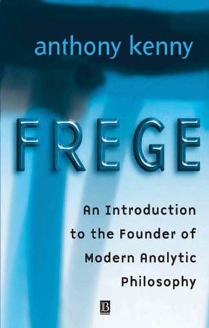 Frege Intro to Founder Mod Philosophy - An Introduction to the Founder of Modern Analytic Philosophy