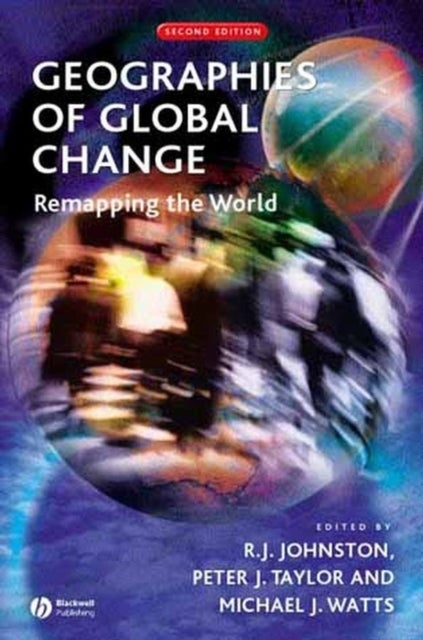 Geographies Global Change 2e - Remapping the World