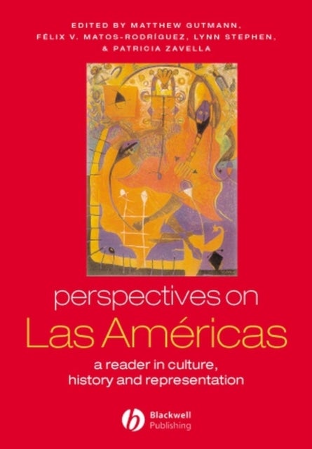 Perspectives on Las AmÃ©ricas - A Reader in Culture, History, and Representation