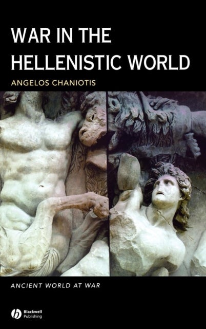 War in the Hellenistic World - A Social and Cultural History