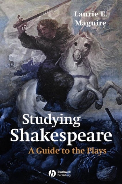 Studying Shakespeare A Guide to Plays - A Guide to the Plays