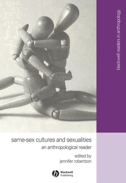 Same–Sex Cultures and Sexualities – An Anthropological Reader - An Anthropological Reader