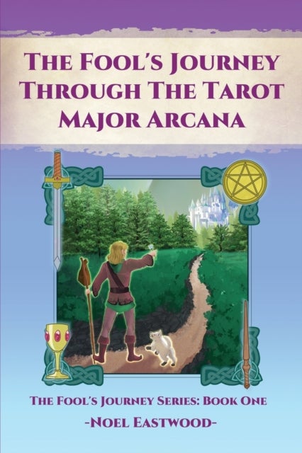 The Fool's Journey through the Tarot Major Arcana
