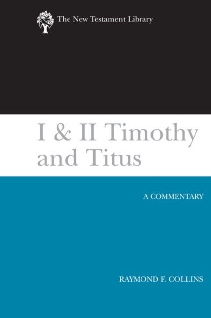 I & II Timothy & Titus (Ntl) - A Commentary