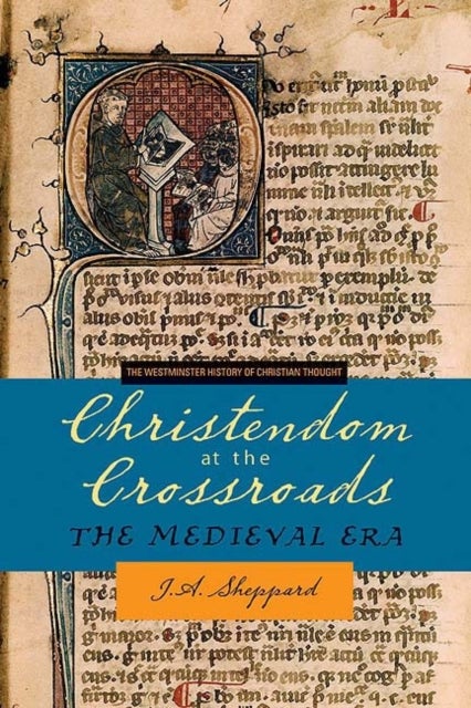 Christendom at the Crossroads - The Medieval Era
