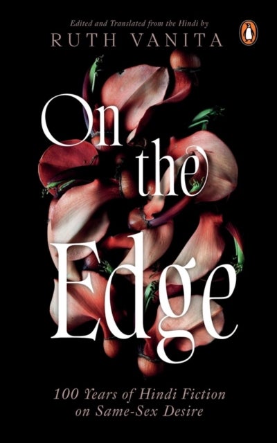 On the Edge - 100 Years of Hindi Fiction on Same-Sex Desire