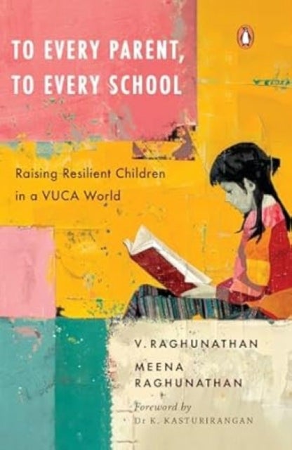 To Every Parent, To Every School - Raising Resilient Children in a VUCA World