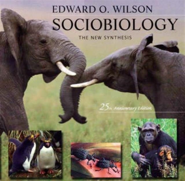 Sociobiology - The New Synthesis, Twenty-Fifth Anniversary Edition