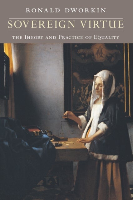 Sovereign Virtue – The Theory & Practice of Equality - The Theory and Practice of Equality