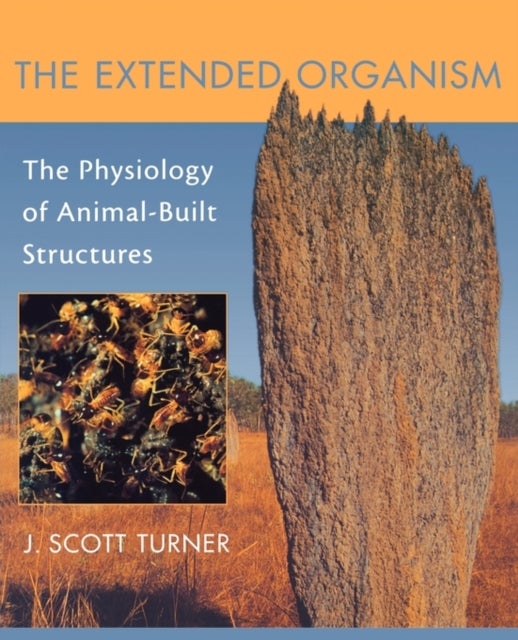 The Extended Organism - The Physiology of Animal-Built Structures