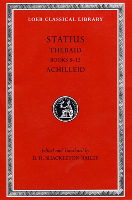 Thebaid - Books 8–12. Achilleid