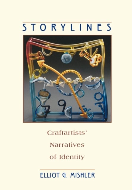 Storylines – Craftartists′ Narratives of Identity - Craftartists’ Narratives of Identity