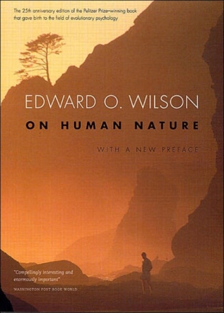 On Human Nature – Twenty–Fifth Anniversary Edition, With a New Preface - Twenty-Fifth Anniversary Edition, With a New Preface