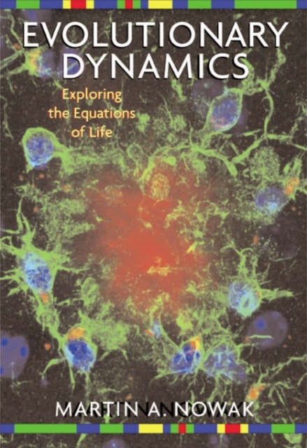 Evolutionary Dynamics – Exploring the Equations of  Life - Exploring the Equations of Life