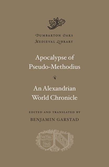 Apocalypse of Pseudo–Methodius. An Alexandrian World Chronicle