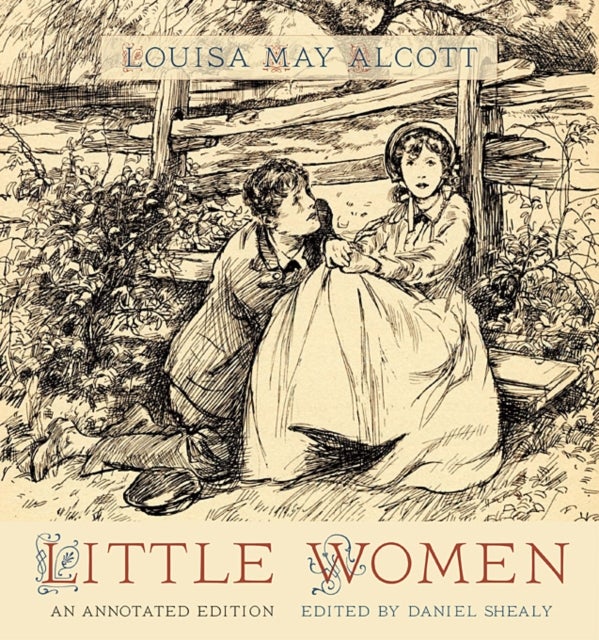 Little Women – An Annotated Edition - An Annotated Edition