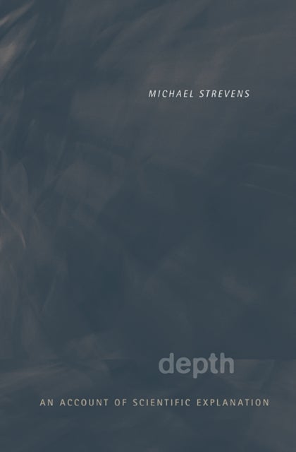 Depth – An Account of Scientific Explanation - An Account of Scientific Explanation