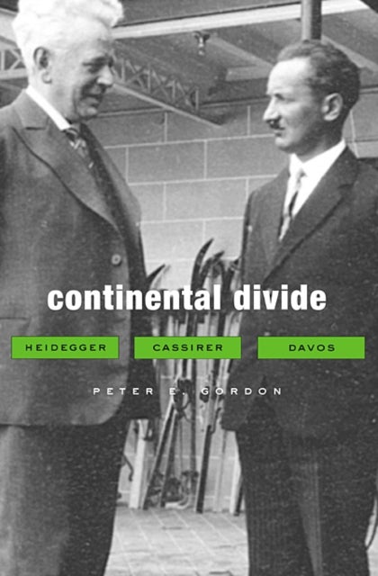 Continental Divide – Heidegger, Cassirer, Davos - Heidegger, Cassirer, Davos