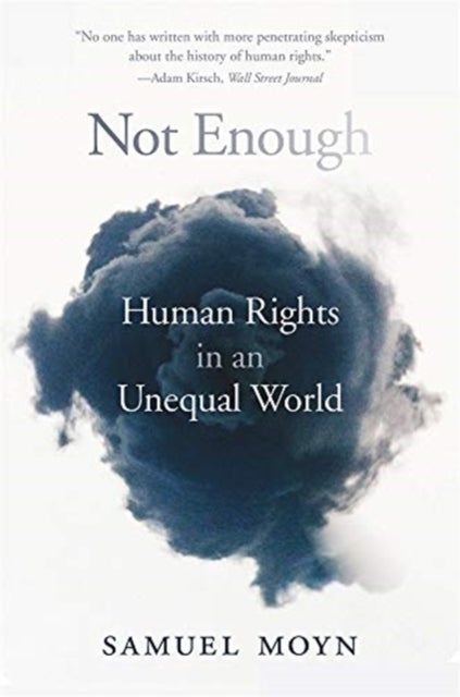 Not Enough – Human Rights in an Unequal World - Human Rights in an Unequal World