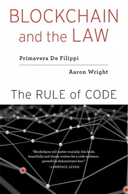 Blockchain and the Law – The Rule of Code - The Rule of Code