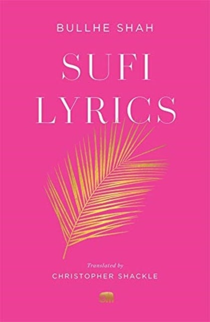 Sufi Lyrics – Selections from a World Classic - Selections from a World Classic