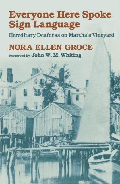 Everyone Here Spoke Sign Language (Paper) Deafness on Martha′s Vineyard - Hereditary Deafness on Martha’s Vineyard