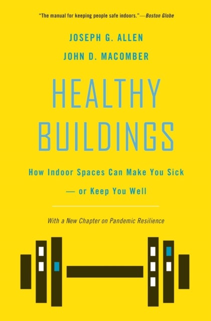 Healthy Buildings – How Indoor Spaces Can Make You Sick–or Keep You Well - How Indoor Spaces Can Make You Sick—or Keep You Well
