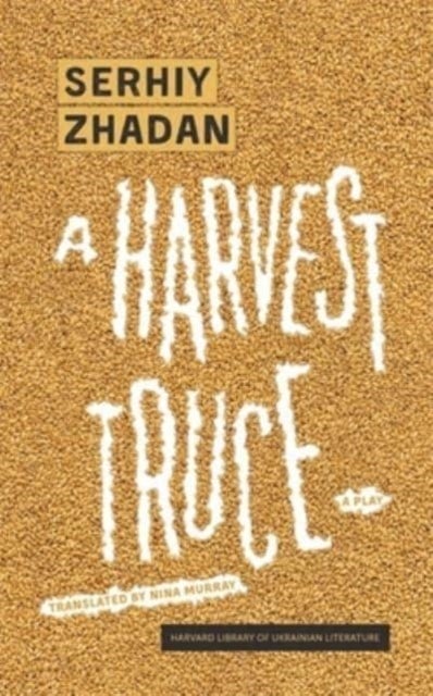 A Harvest Truce – A Play - A Play