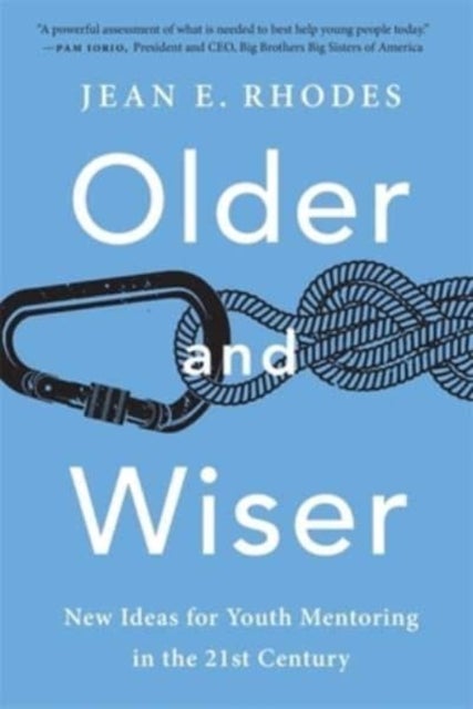 Older and Wiser – New Ideas for Youth Mentoring in the 21st Century - New Ideas for Youth Mentoring in the 21st Century