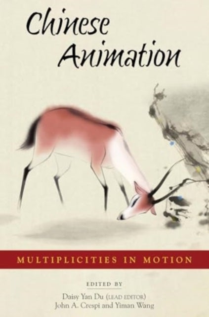 Chinese Animation - Multiplicities in Motion