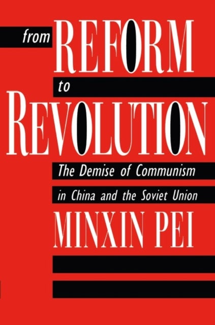 From Reform to Revolution – The Demise of Communism in China & the Soviet Union (Paper) - The Demise of Communism in China and the Soviet Union