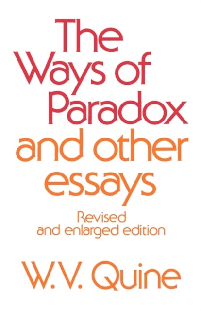 The Ways of Paradox and Other Essays – Revised and Enlarged Edition - Revised and Enlarged Edition