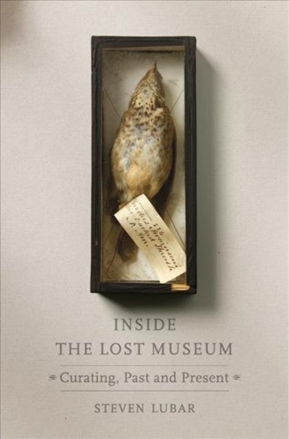 Inside the Lost Museum – Curating, Past and Present - Curating, Past and Present